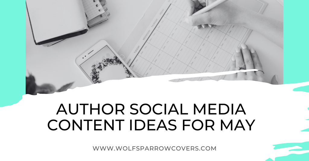 Social Media Content Ideas for Authors — May
