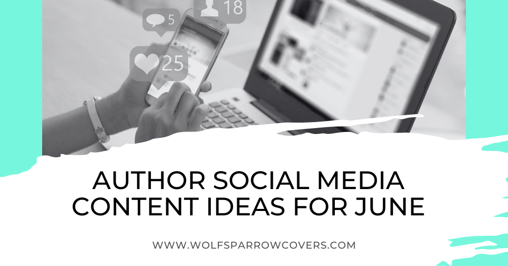 Social Media Content Ideas for Authors — June