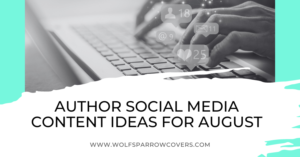 Social Media Content Ideas for Authors — August