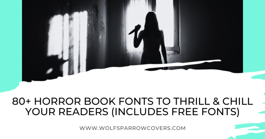 80+ Horror Book Fonts to Thrill & Chill Your Readers (Includes Free Fonts)