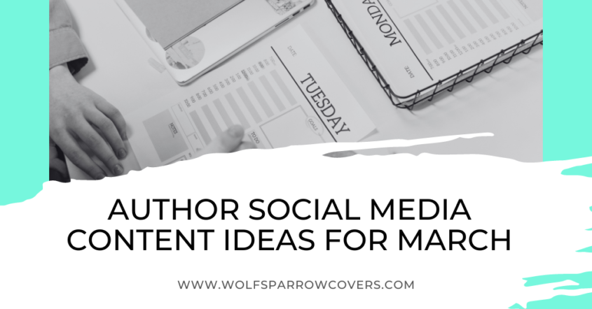 Social Media Content Ideas for Authors — March